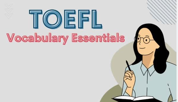 toefl en çok çıkan kelimeler